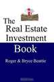 The Real Estate Investment Book, Bryce Beattie 