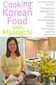Cooking Korean Food With Maangchi: Traditional Korean Recipes, Emily Kim 