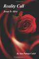 Reality Call: Jesus Is Alive, Ana Cahill 