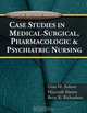 Clinical Decision Making: Case Studies in Medical-Surgical, Pharmacologic, and Psychiatric Nursing (Clinical Decision Making), Gina M Ankner, Hyacinth C. Martin, Betty K. Richardson 