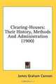 Clearing-Houses: Their History, Methods And Administration (1900), James Graham Cannon 