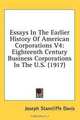 Essays In The Earlier History Of American Corporations V4: Eighteenth Century Business Corporations In The U.S. (1917), Joseph Stancliffe Davis 