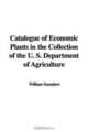 Catalogue of Economic Plants in the Collection of the U. S. Department of Agriculture, William Saunders 