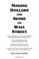Making Dollar$ and Sense on Wall Street, D. Scott Goodrick 