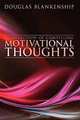 A Collection of Compelling Motivational Thoughts, Douglas Blankenship 