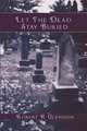 Let The Dead Stay Buried, Robert R. Glendon 