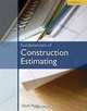 Fundamentals of Construction Estimating, David Pratt 