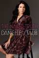The Naked Truth: The Real Story Behind the Real Housewife of New Jersey--In Her Own Words, Danielle Staub 