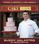 Cake Boss: Stories and Recipes from Mia Famiglia, Buddy Valastro 