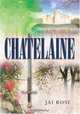 Chatelaine, Jai Rose 
