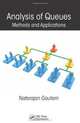 Analysis of Queues: Methods and Applications (Operations Research Series), Natarajan Gautam 