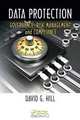 Data Protection: Governance, Risk Management, and Compliance, David G. Hill 