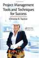 Project Management Tools and Techniques for Success, Christine B. Tayntor 