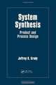 System Synthesis: Product and Process Design, Jeffrey O. Grady 