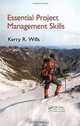 Essential Project Management Skills, Kerry Wills 