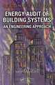 Energy Audit of Building Systems: An Engineering Approach, Moncef Krarti 