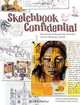 Sketchbook Confidential: Secrets from the private sketches of over 40 master artists, Editors of North Light Books 