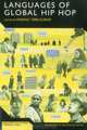 The Languages of Global Hip Hop (Advances In Sociolinguistics), 