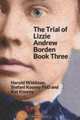 The Trial of Lizzie Andrew Borden Book Three (Volume 3), Harold Widdows, Stefani Koorey PhD, Kat Koorey 