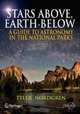 Stars Above, Earth Below: A Guide to Astronomy in the National Parks (Springer Praxis Books / Popular Astronomy), Tyler Nordgren 