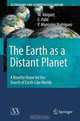 The Earth as a Distant Planet: A Rosetta Stone for the Search of Earth-Like Worlds (Astronomy and Astrophysics Library), M. Vazquez, E. Palle, P. Montanes Rodriguez 