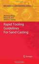 Rapid Tooling Guidelines For Sand Casting (Mechanical Engineering Series), Wanlong Wang, Henry W. Stoll, James G. Conley 