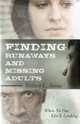 Finding Runaways and Missing Adults: When No One Else is Looking, Robert L. Snow 