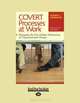 Covert Processes At Work: Managing the Five Hidden Dimensions of Organizational Change, Robert J. Marshak 