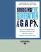 Bridging the Generation Gap (EasyRead Large Edition), Linda Gravett Ph.D. SPHR 