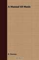 A Manual Of Music, R. Dunstan 