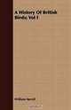 A History Of British Birds; Vol I, William Yarrell 