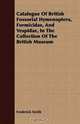 Catalogue Of British Fossorial Hymenoptera, Formicidae, And Vespidae, In The Collection Of The British Museum, Frederick Smith 