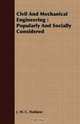 Civil And Mechanical Engineering: Popularly And Socially Considered, J. W. C. Haldane 