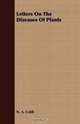 Letters On The Diseases Of Plants, N. A. Cobb 