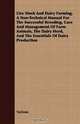 Live Stock And Dairy Farming, A Non-Technical Manual For The Successful Breeding, Care And Management Of Farm Animals, The Dairy Herd, And The Essentials Of Dairy Production, Various 