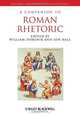 A Companion to Roman Rhetoric (Blackwell Companions to the Ancient World), 
