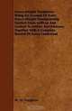 Heavy-Weight Champions - Being An Account Of Every Heavy-Weight Championship Contest From Sullivan And Corbett To Jeffries And Johnson, Together With A Complete Record Of Every Contestant, W. W. Naughton 