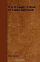 It Is To Laugh - A Book Of Games And Stunts, Edna Geister 