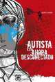 Autista esta ahora desconectado (Spanish Edition), Pedro Valdes 