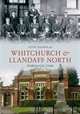 Whitchurch and Llandaff Through Time. Steve Nicholas, Steve Nicholas 