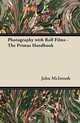 Photography with Roll Films - The Primus Handbook, John McIntosh 