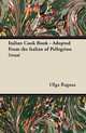 Italian Cook Book - Adopted From the Italian of Pellegrino rtusi, Olga Ragusa 