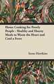 Home Cooking for Poorly People - Healthy and Hearty Meals to Warm the Heart and Cool a Fever, Irene Hawkins 