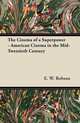 The Cinema of a Superpower - American Cinema in the Mid-Twentieth Century, E. W. Robson 