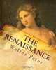 The Renaissance: Studies in Art and Poetry, Walter Pater 