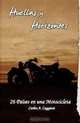 Huellas y Horizontes: 26 Paises en una Motocicleta (Spanish Edition), Carlos A Caggiani 