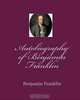 Autobiography of Benjamin Franklin, Benjamin Franklin 