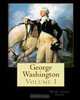 George Washington: Volume I, Henry Cabot Lodge 