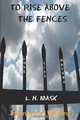 To Rise Above the Fences: Poetry, L.N. Mask 