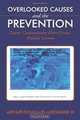 Overlooked Causes and the Prevention: Cancer, Cardiovascular Heart Disease, Multiple Sclerosis, Arthur Douglass Alexander III 